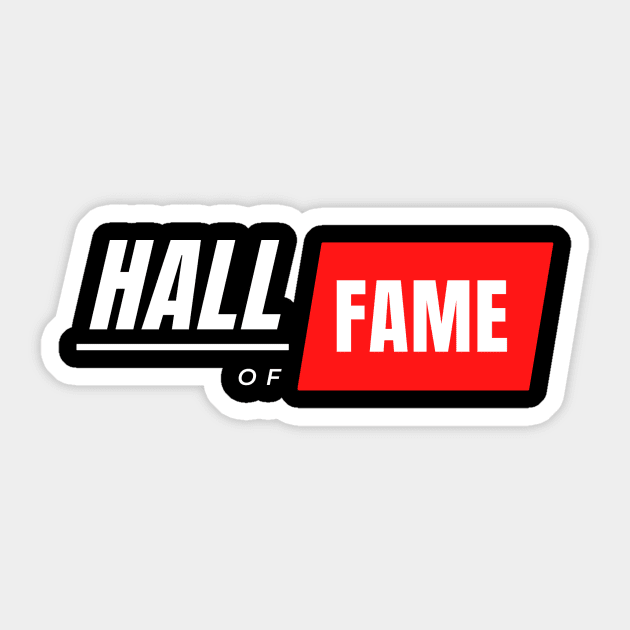 HALL OF FAME NEW LOGO - Hall Of Fame - Sticker | TeePublic